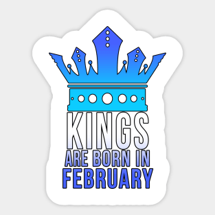 Kings are born in February Sticker